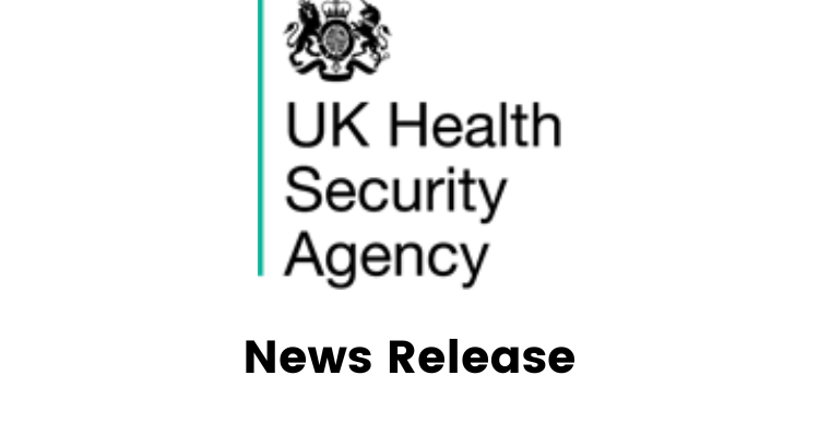 UK Health Security Agency - News Release